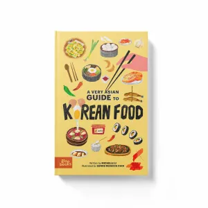 A Very Asian Guide to Korean Food by Michelle Li & Sunnu Rebecca Choi