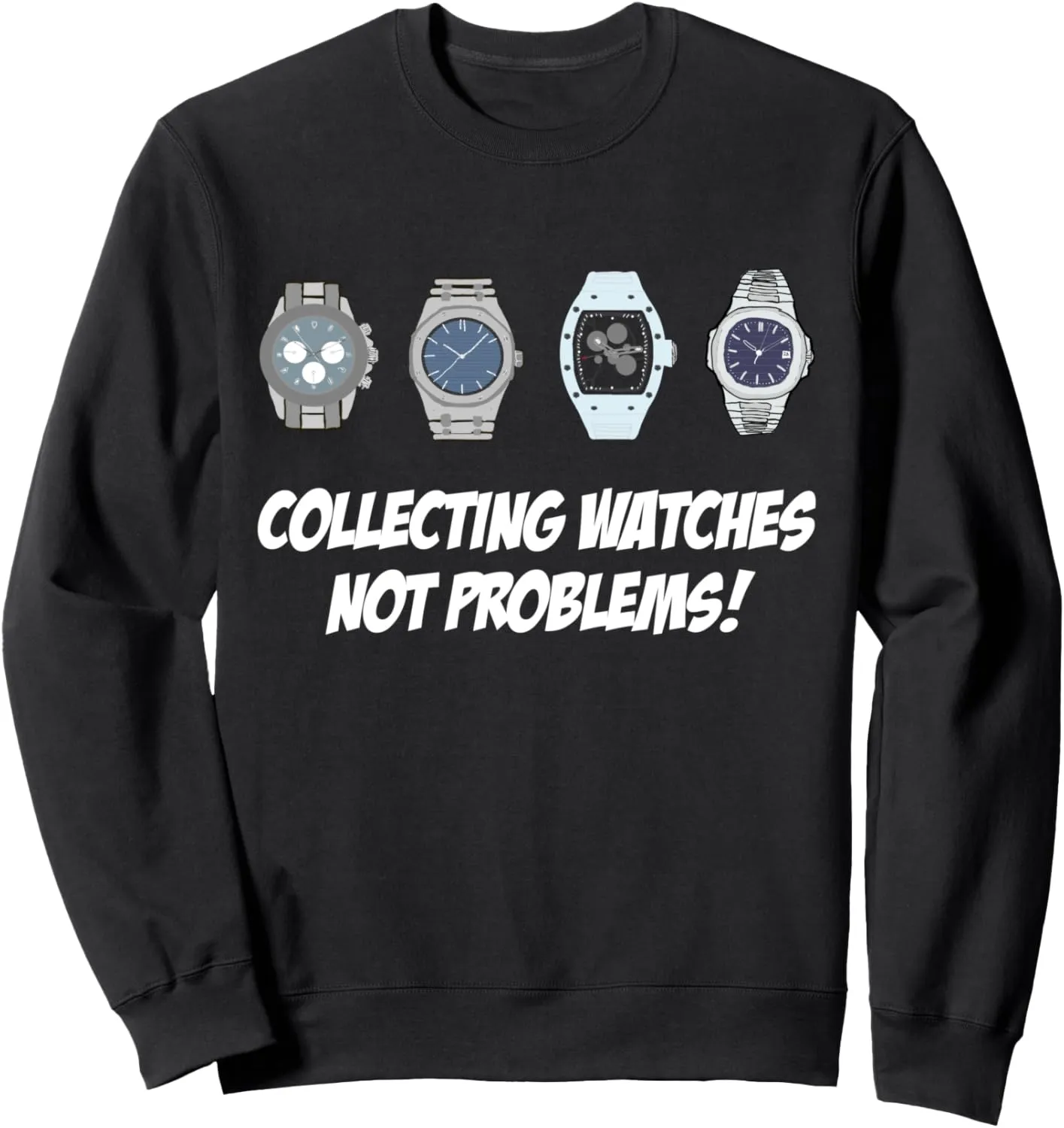Collecting Watches - Automatic / Luxury Watches Sweatshirt