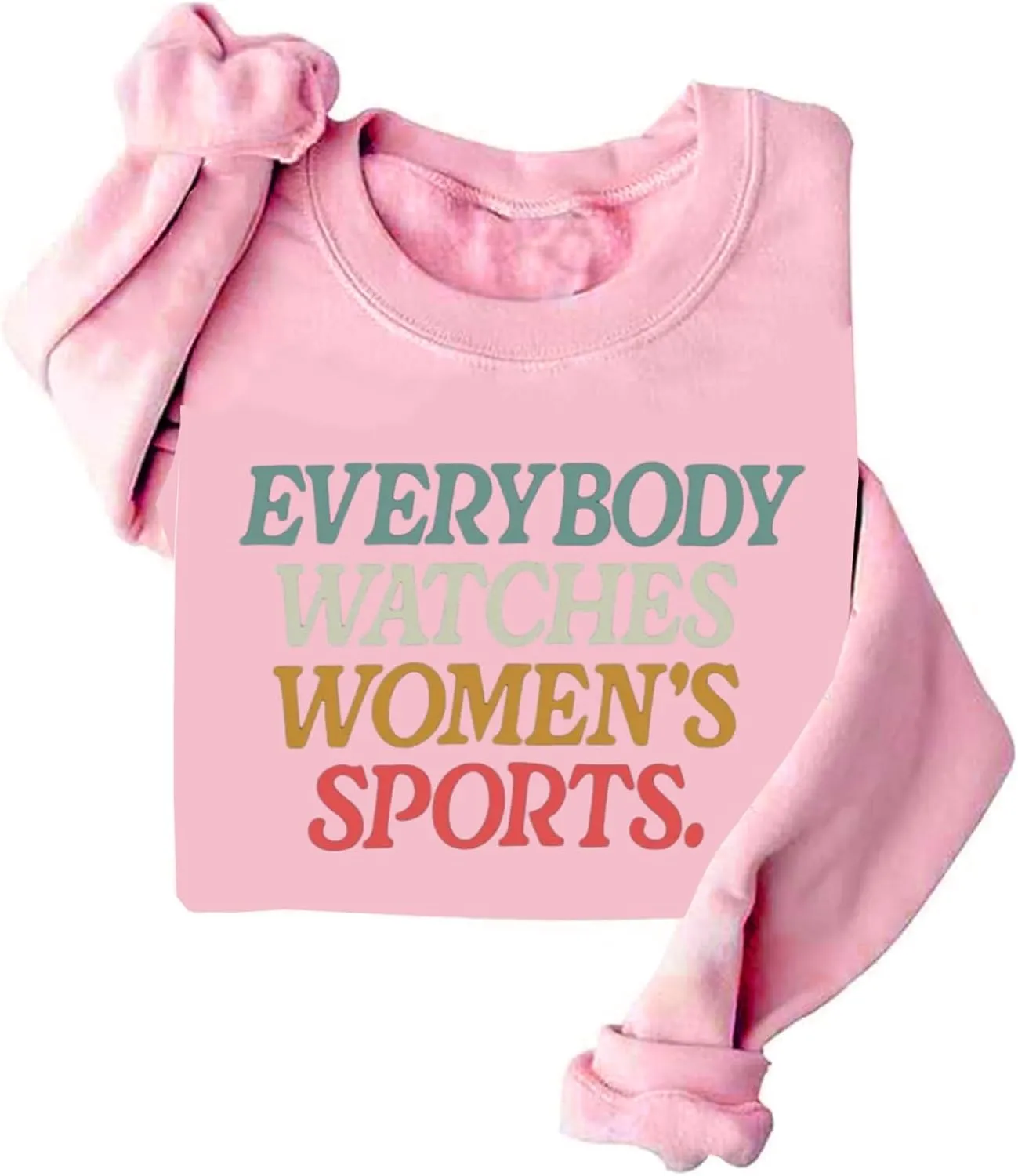 Everybody Watches Womens Sports Sweatshirt Everybody Watches Womens Sports Unisex Sweatshirt