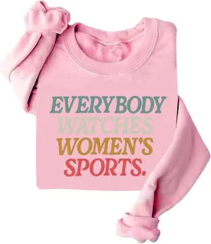 Everybody Watches Womens Sports Sweatshirt Everybody Watches Womens Sports Unisex Sweatshirt