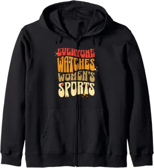 Everyone Watches Women Sports Female Athletes Support Zip Hoodie