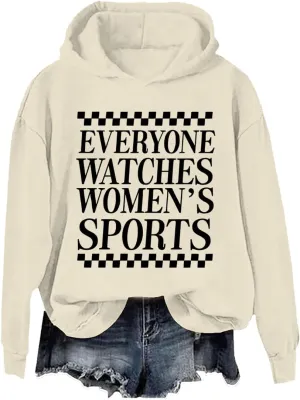Everyone Watches Womens Sports, Everyone Watches Womens Sports Hoodie, Everyone Watches Womens Sports Tshirt