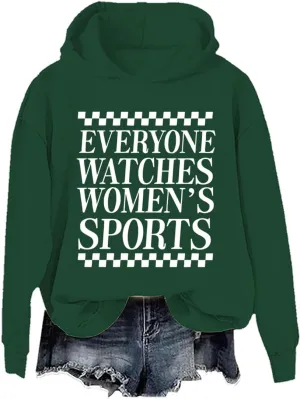 Everyone Watches Womens Sports, Everyone Watches Womens Sports Hoodie, Everyone Watches Womens Sports Tshirt