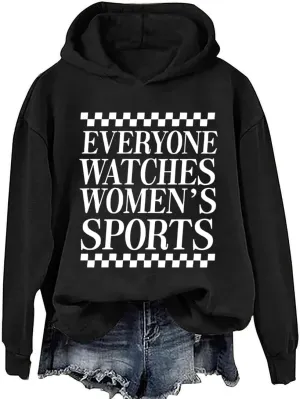Everyone Watches Womens Sports, Everyone Watches Womens Sports Hoodie, Everyone Watches Womens Sports Tshirt