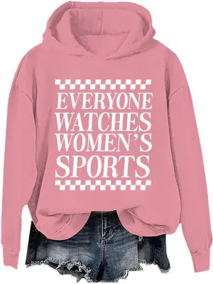 Everyone Watches Womens Sports, Everyone Watches Womens Sports Hoodie, Everyone Watches Womens Sports Tshirt