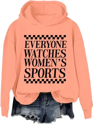 Everyone Watches Womens Sports, Everyone Watches Womens Sports Hoodie, Everyone Watches Womens Sports Tshirt