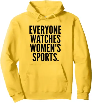 Everyone watches women's sports funny Pullover Hoodie