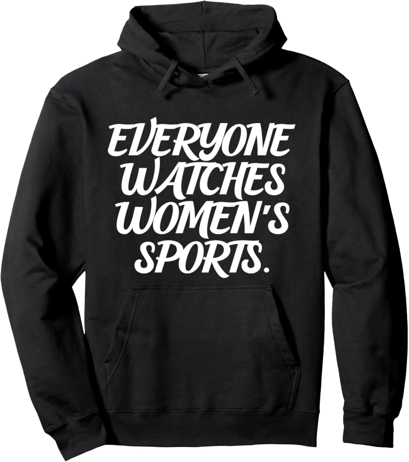 Everyone watches women's sports funny Pullover Hoodie