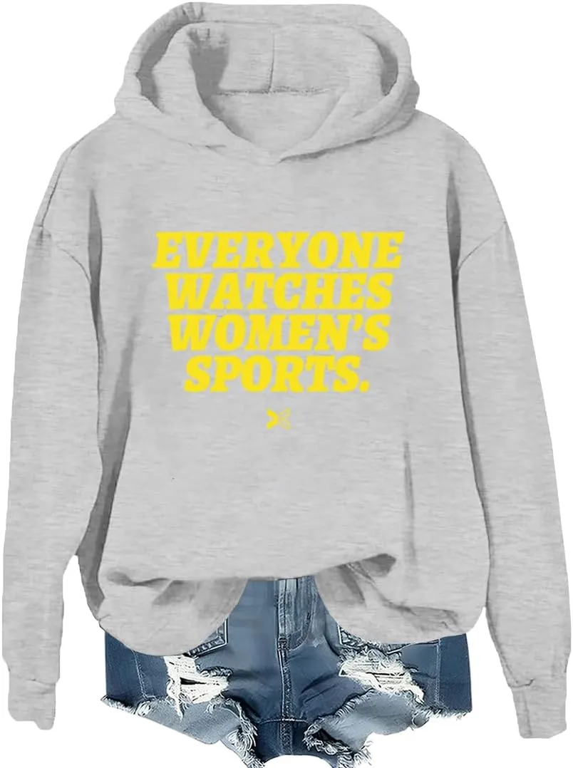 Everyone Watches Womens Sports Hoodie Everyone Watches Womens Sports Shirt Love Women's Sports Sweatshirt