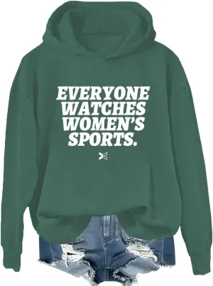 Everyone Watches Womens Sports Hoodie Everyone Watches Womens Sports Shirt Love Women's Sports Sweatshirt