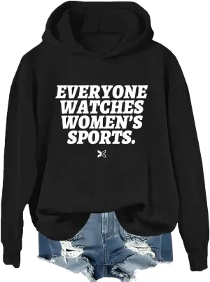 Everyone Watches Womens Sports Hoodie Everyone Watches Womens Sports Shirt Love Women's Sports Sweatshirt