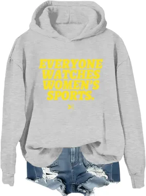 Everyone Watches Womens Sports Hoodie Everyone Watches Womens Sports Shirt Love Women's Sports Sweatshirt