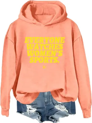 Everyone Watches Womens Sports Hoodie Everyone Watches Womens Sports Shirt Love Women's Sports Sweatshirt