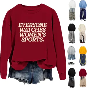 Everyone Watches Women's Sports Sweatshirt, Everyone Watches Women's Sports Shirt