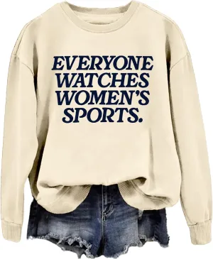 Everyone Watches Women's Sports Sweatshirt Everyone Watches Women's Sports Shirt