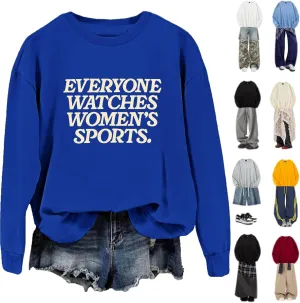 Everyone Watches Women's Sports Sweatshirt, Everyone Watches Women's Sports Shirt