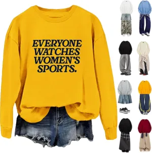 Everyone Watches Women's Sports Sweatshirt, Everyone Watches Women's Sports Shirt