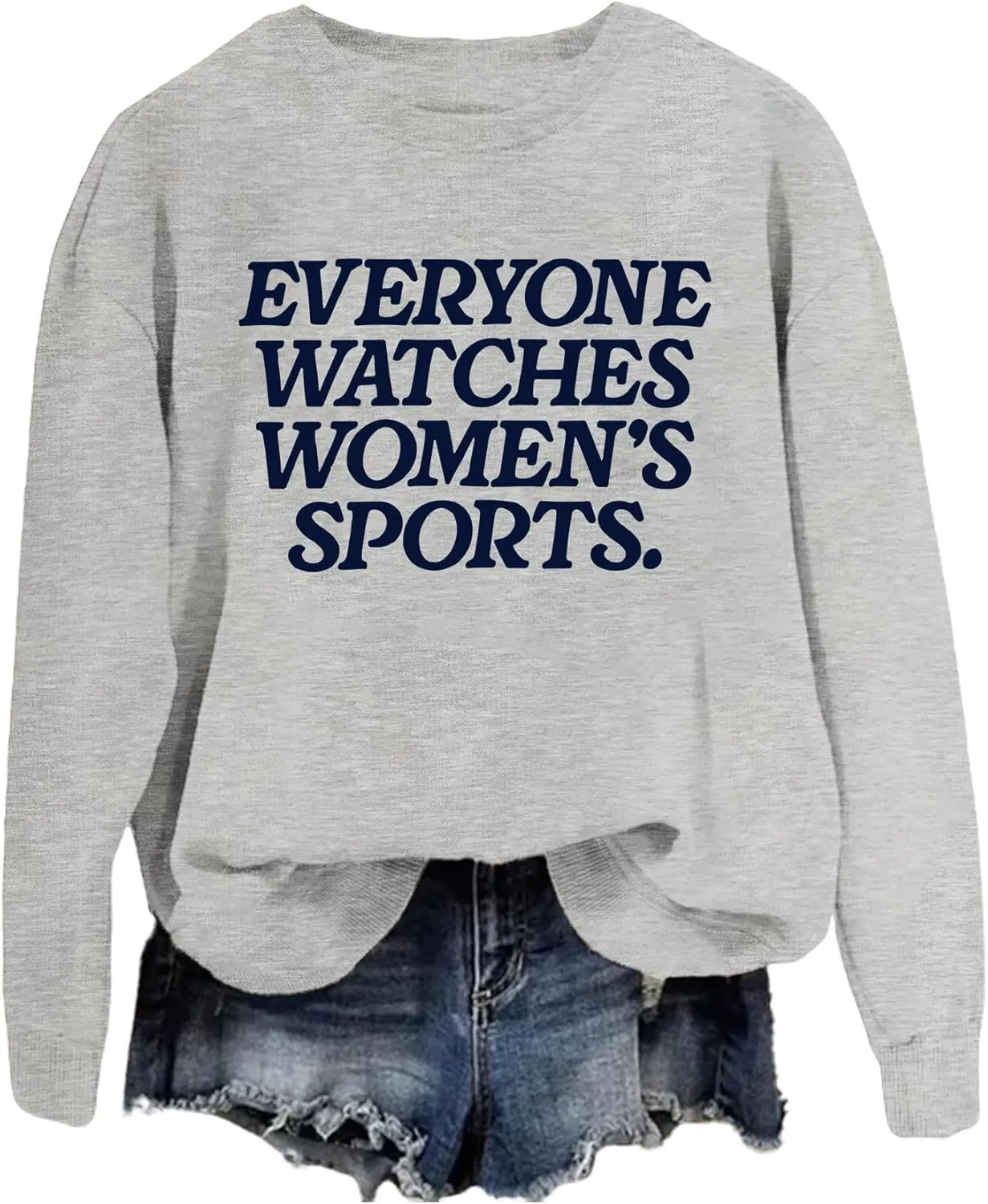 Everyone Watches Women's Sports Sweatshirt Everyone Watches Women's Sports Shirt