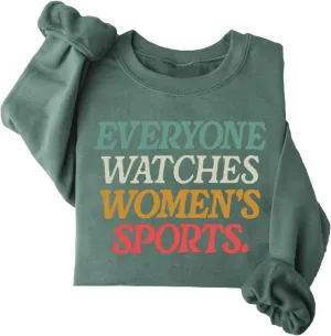 Everyone Watches Women's Sports Sweatshirt, Everyone Watches Womens Sports Sweatshirt