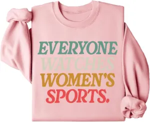 Everyone Watches Women's Sports Sweatshirt, Everyone Watches Womens Sports Sweatshirt