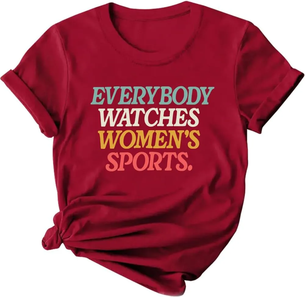 Everyone Watches Women's Sports T-Shirt, Everyone Watches Women's Sports Tshirt, Everyone Watches Women's Sports