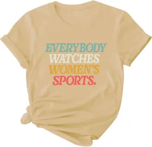 Everyone Watches Women's Sports T-Shirt, Everyone Watches Women's Sports Tshirt, Everyone Watches Women's Sports