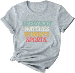 Everyone Watches Women's Sports T-Shirt, Everyone Watches Women's Sports Tshirt, Everyone Watches Women's Sports