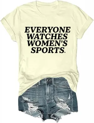 Everyone Watches Womens Sports Tshirt Everyone Watches Womens Sports Shirt