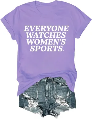 Everyone Watches Womens Sports Tshirt Everyone Watches Womens Sports Shirt