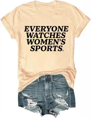 Everyone Watches Womens Sports Tshirt Everyone Watches Womens Sports Shirt