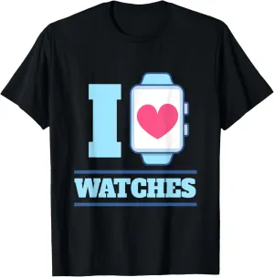 I Love Watches I Luxury Watches Collector Watch T-Shirt