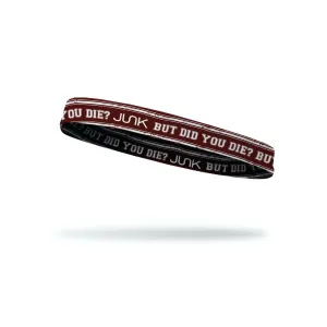 JUNK But Did You Die? Headband (Thin Band)