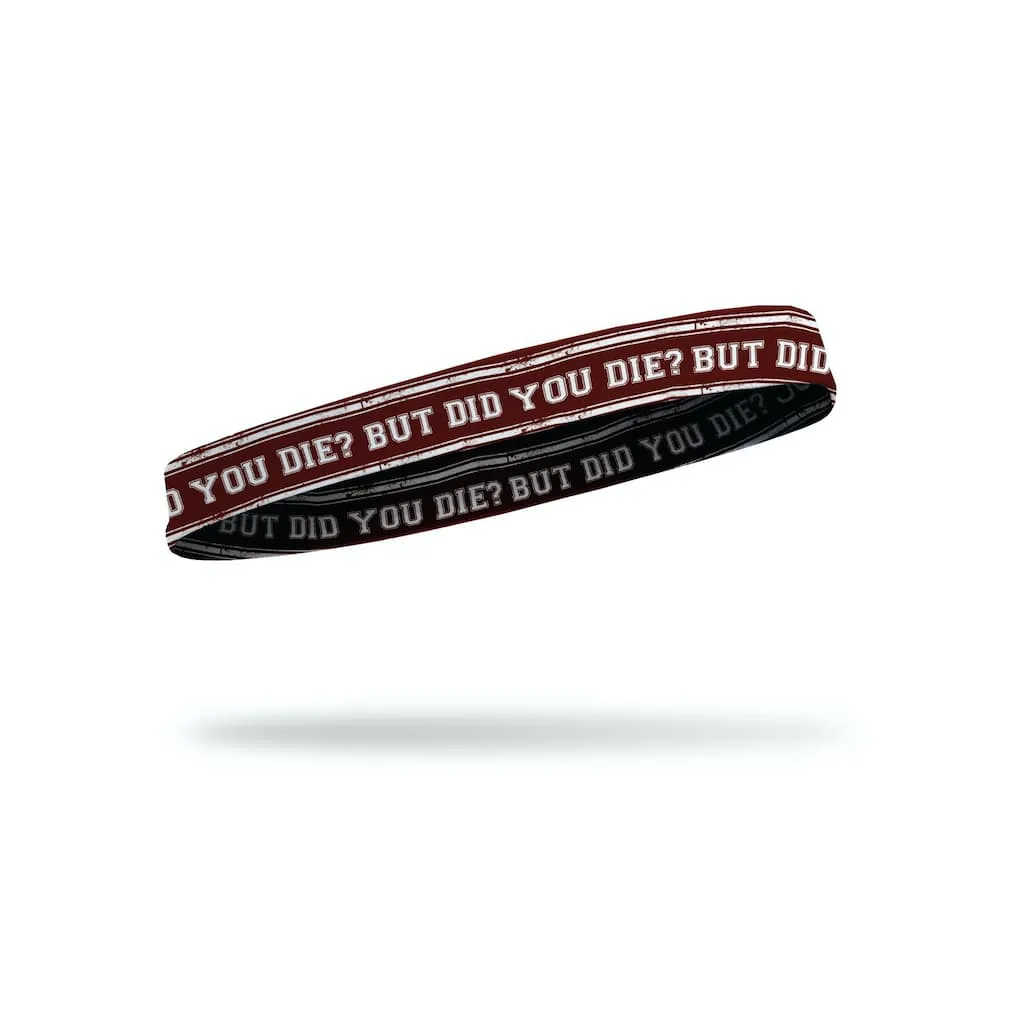 JUNK But Did You Die? Headband (Thin Band)