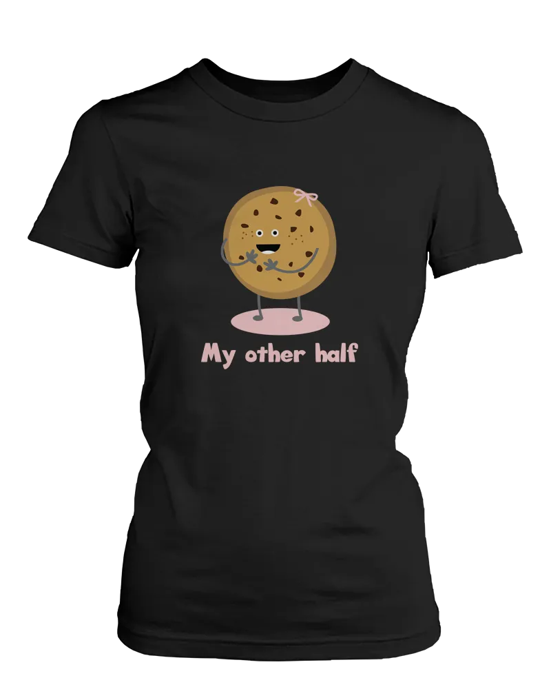 Milk & Chocochip Cookie I Finally Found You My Other Half Matching Couple Shirts (his & hers Set)
