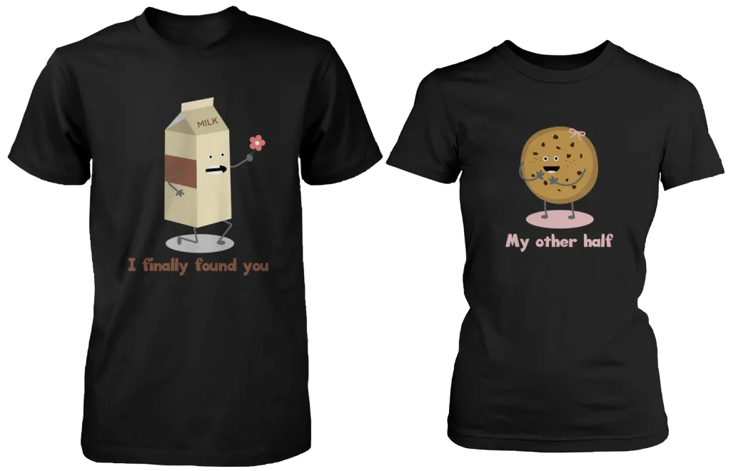 Milk & Chocochip Cookie I Finally Found You My Other Half Matching Couple Shirts (his & hers Set)