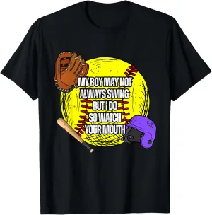Mom My Boy May Not Always Swing But I Do So Watch Your Mouth T-Shirt