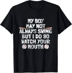 My Boy May Not Always Swing But I Do So Watch Your Mouth Kid T-Shirt