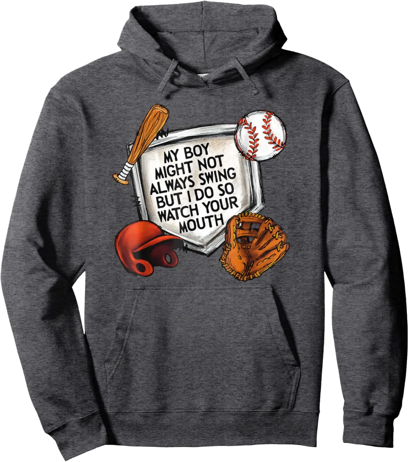 My Boy May Not Always Swing But I Do So Watch Your Mouth Pullover Hoodie
