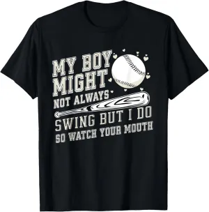 My Boy Might Not Always Swing But I Do So Watch Baseball T-Shirt