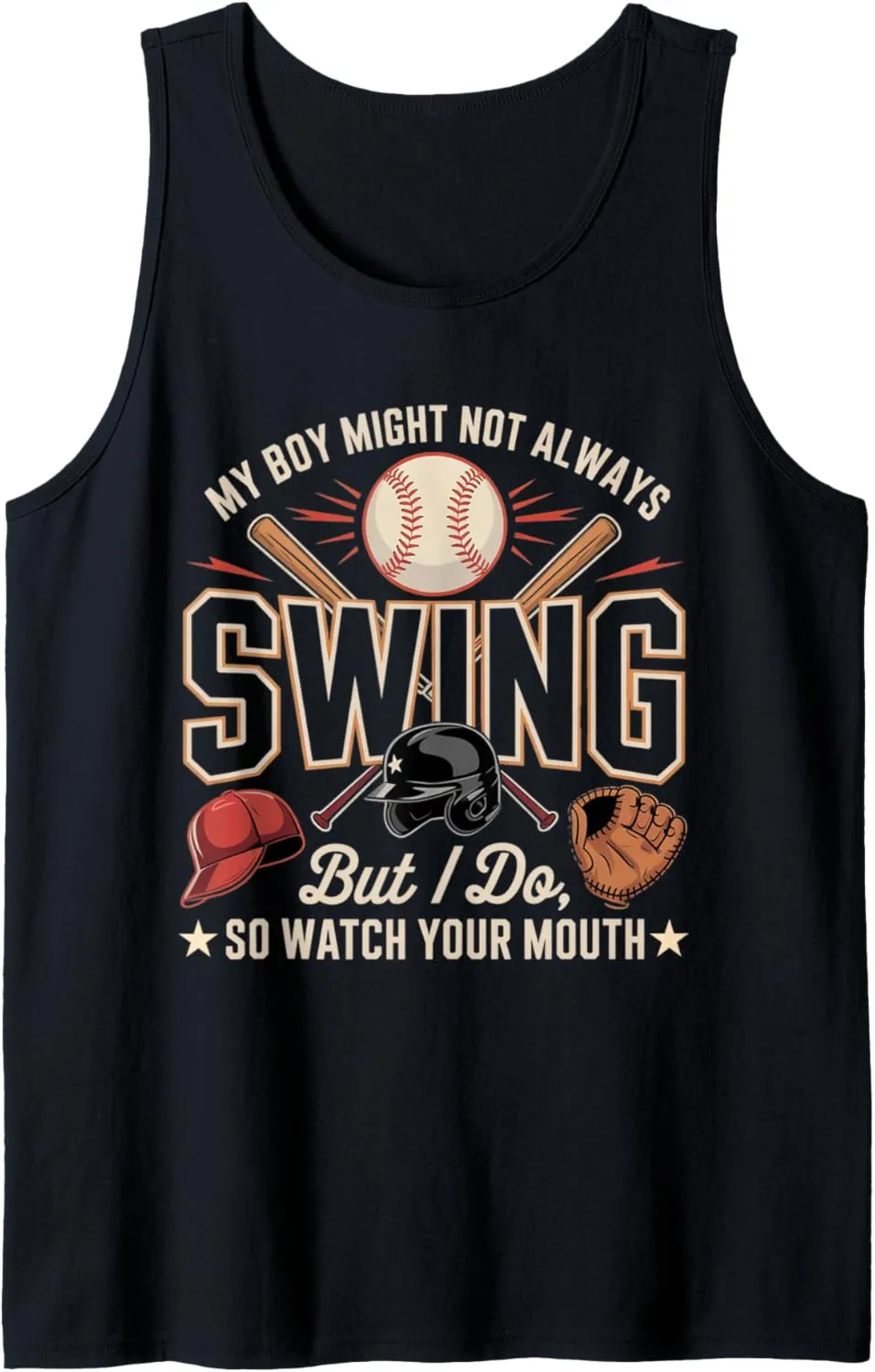 My Boy Might Not Always Swing But I Do So Watch Your Mouth Tank Top