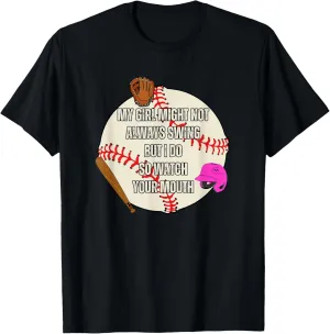 My Girl Might Not Always Swing But I Do So Watch Your Mouth T-Shirt