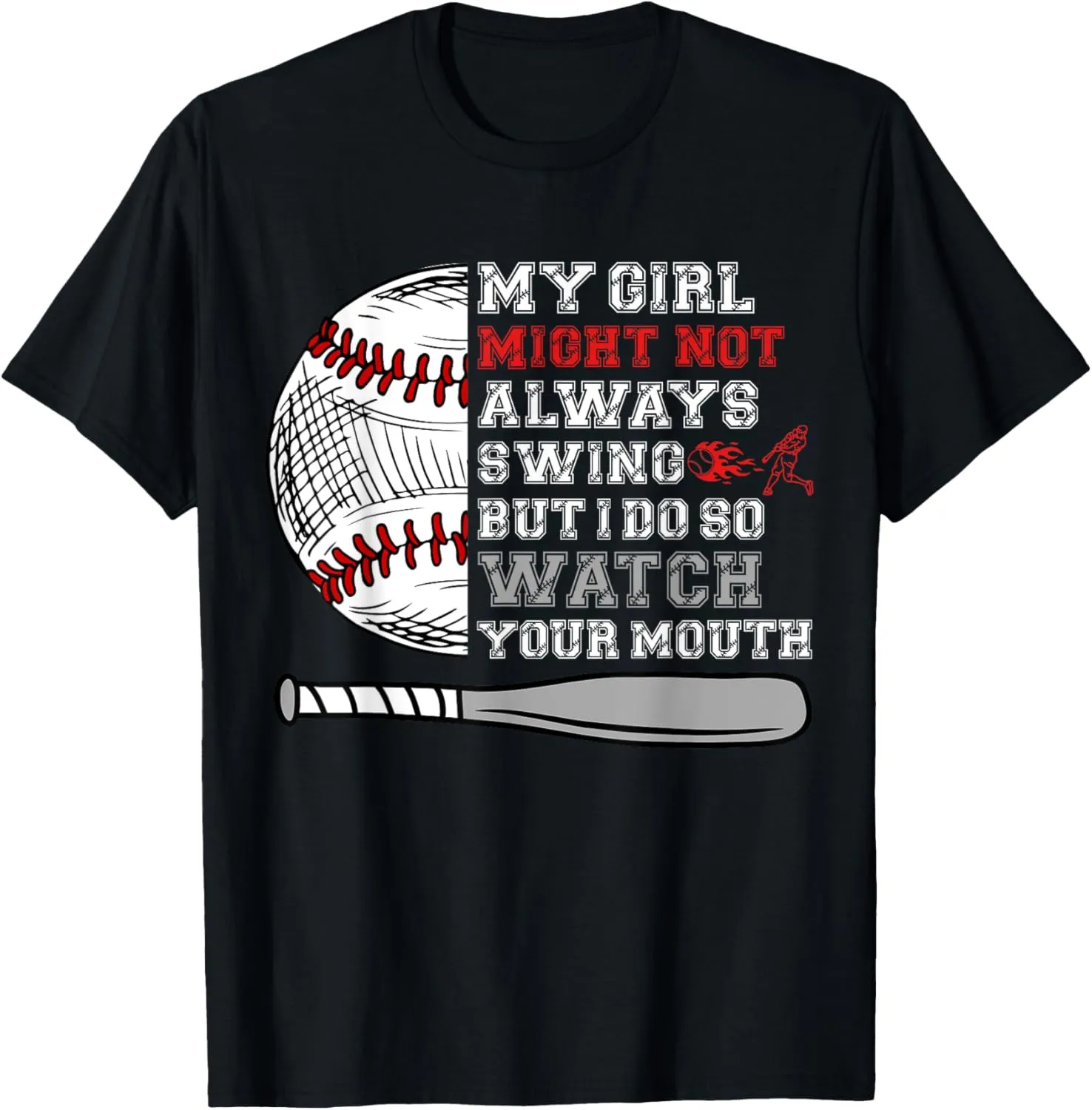 My Girl Might Not Always Swing But I Do So Watch Your Mouth T-Shirt
