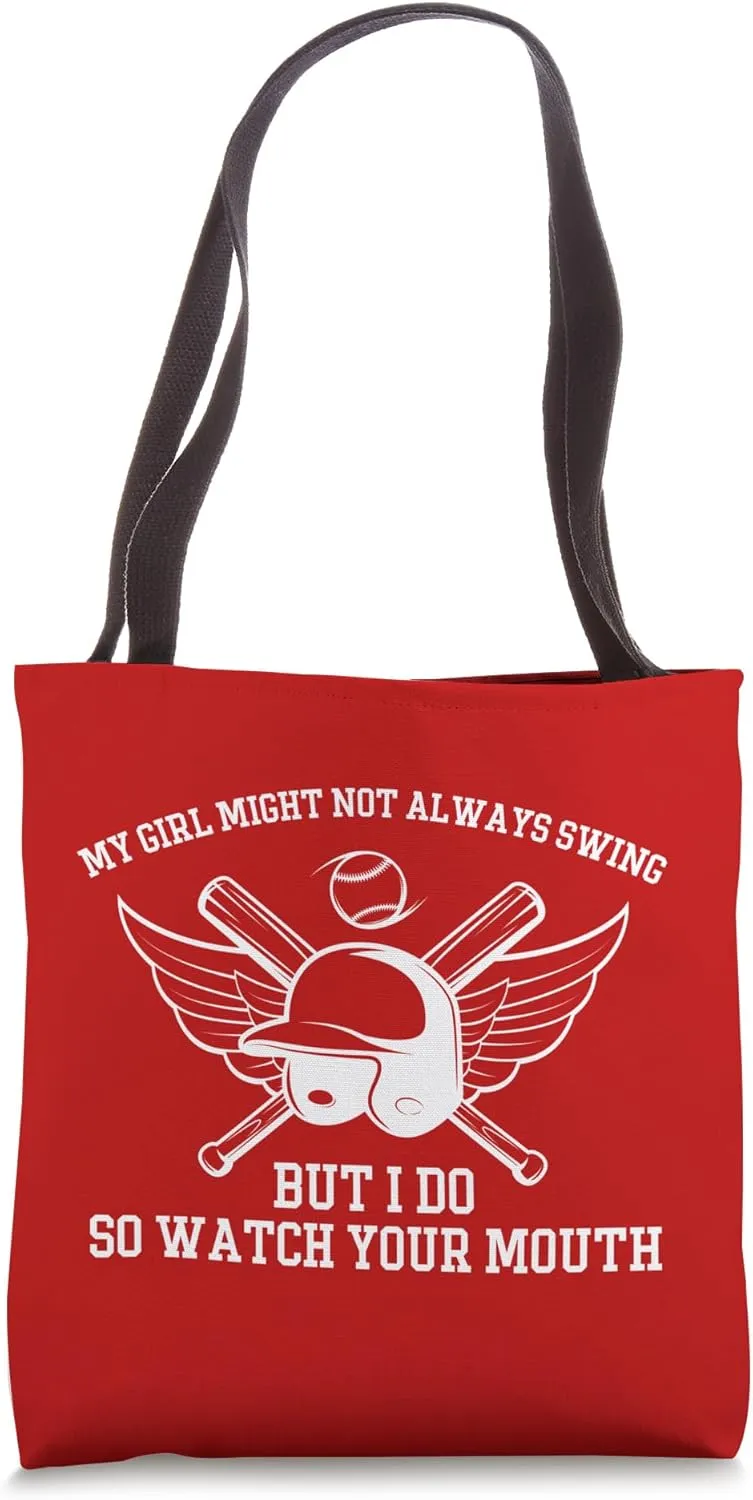 My Girl Might Not Always Swing But I Do So Watch Your Mouth Tote Bag