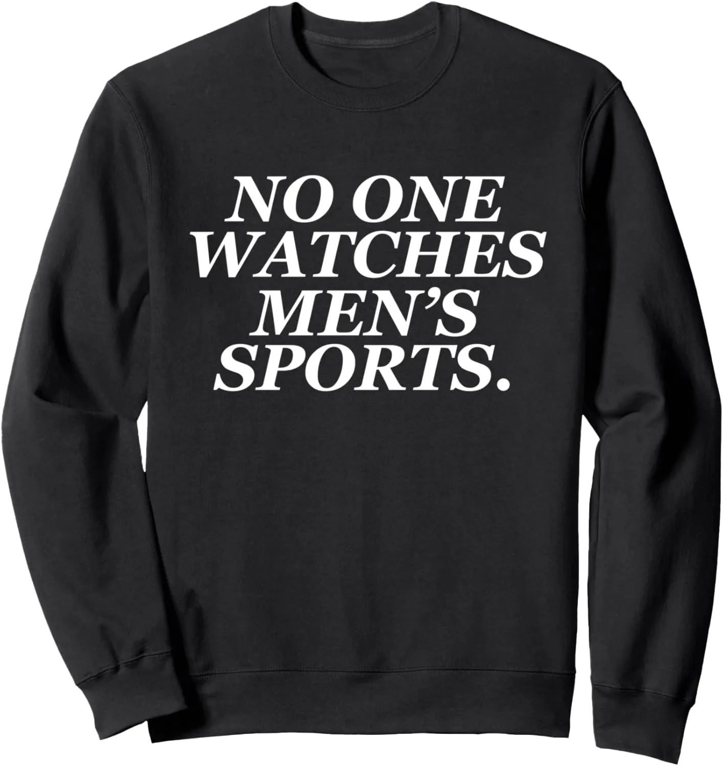 No One Watches Mens Sports Sweatshirt