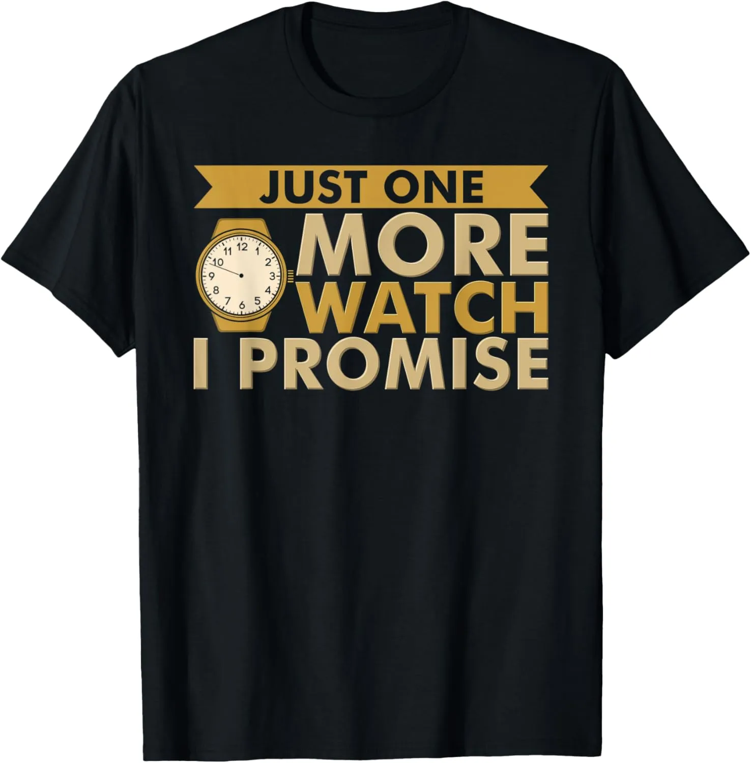 One More Watch Dad Vintage Watches Funny Watch Collector T-Shirt