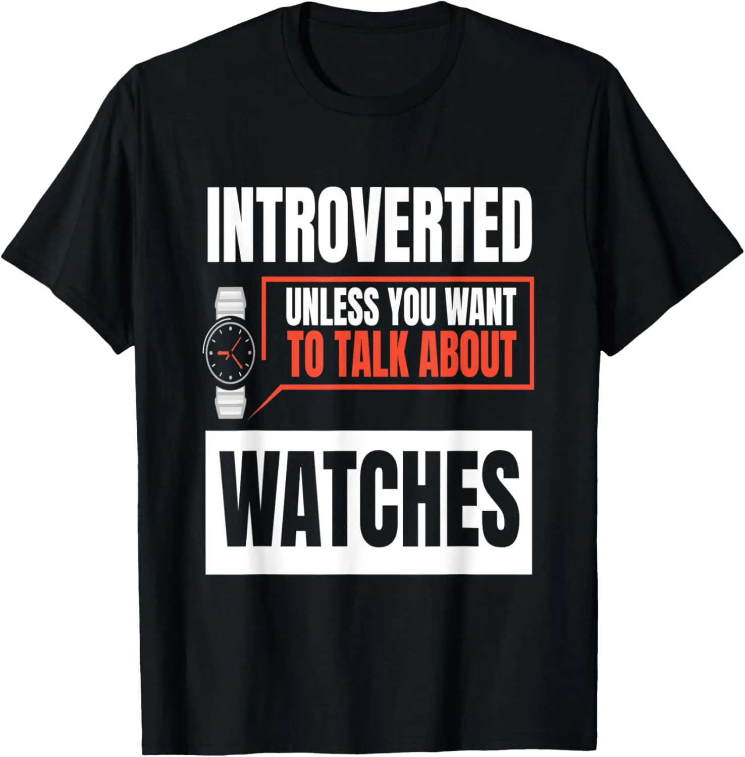 Talk About Watches I Luxury Watch Watches Collector T-Shirt
