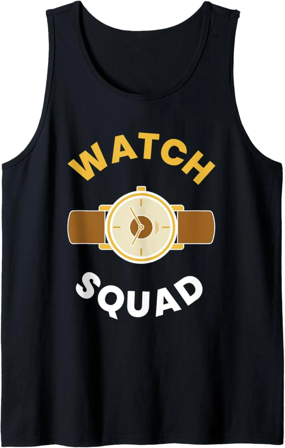 Watch Squad Wrist Watch Horologist Wrist Watch Watch Luxury Tank Top