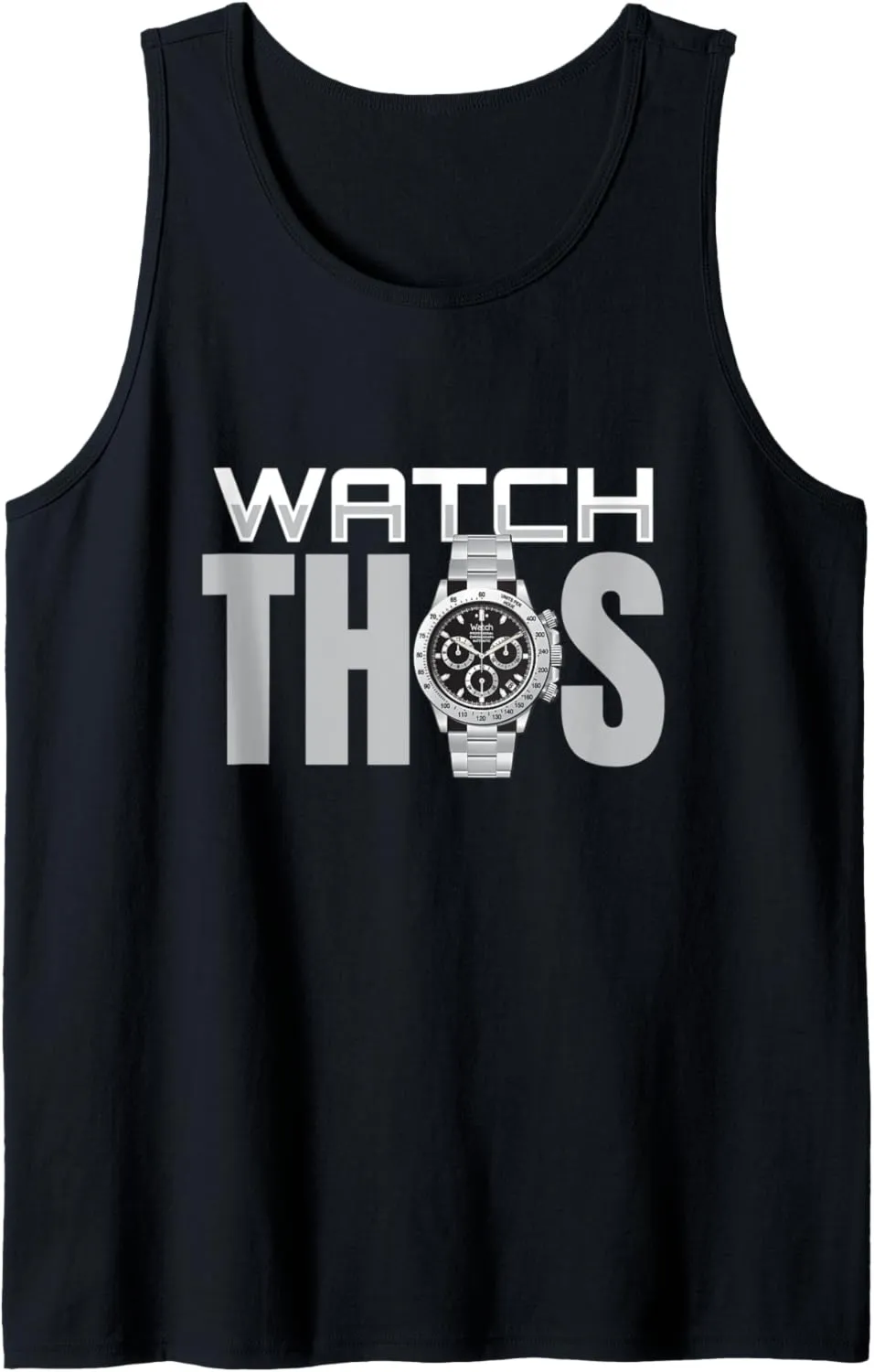 Watch This I Luxury Watch Watches Collector Tank Top