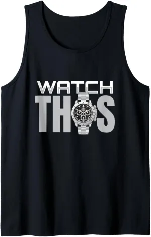 Watch This I Luxury Watch Watches Collector Tank Top