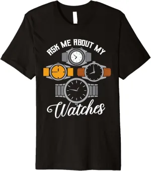 Watch Wearer Horology Horologist Watchman Watch Collector Premium T-Shirt